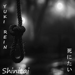 Yuki Rein - shinitai ( 死にたい )