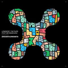 Lowderz, The Pups (Feat. Mc Máscara) - Encosta Encosta