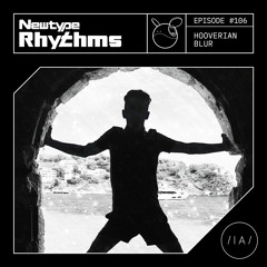 Newtype Rhythms #106 - Special Guest: Hooverian Blur