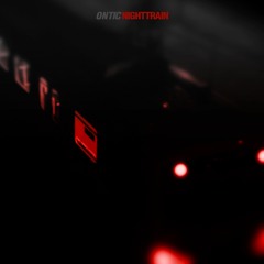 ONTIC - Night Train