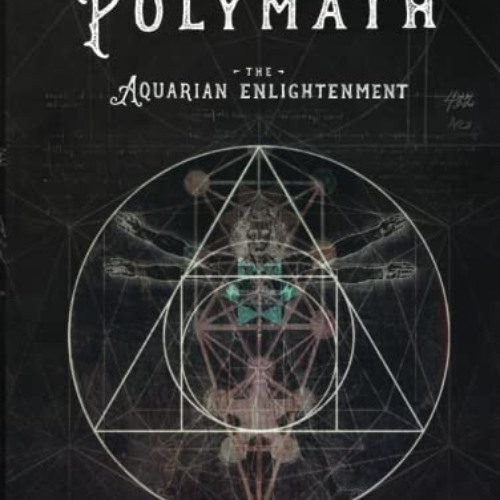 [GET] KINDLE 📬 POLYMATH: The Aquarian Enlightenment by  Robert Edward Grant [EPUB KI