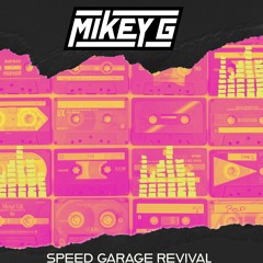Mikey G - Speed Garage Revival