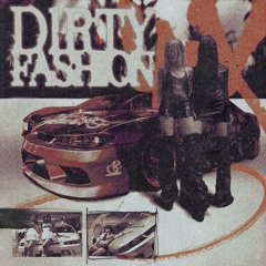 DIRTY FASHION (full tape & dk)