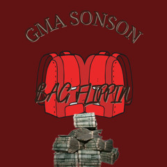 GMA SONSON Bag Flippin (feat. GMA Packz, GMA Vicious)