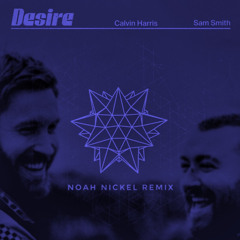 Calvin Harris, Sam Smith - Desire (Noah Nickel Remix)