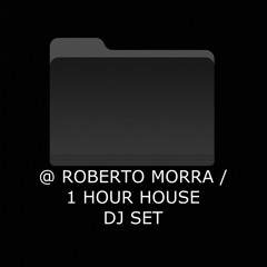 @ ROBERTO MORRA / 1 HOUR - HOUSE DJ SET