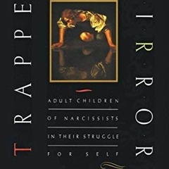 [Free] PDF 💓 Trapped in the Mirror: Adult Children of Narcissists in their Struggle