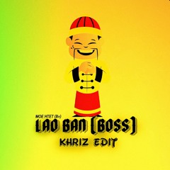 MoeHtet B+_ Lao Ban (KHRIZ EDIT)