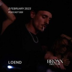 Bronx Sector Podcast 009 - Loend