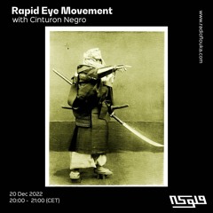 Rapid Eye Movement with Cinturon Negro - 20/12/2022