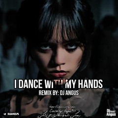 REMIX I Dance with my hands - Dj Angus.mp3