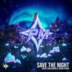 Lenso, Fisher Mackley, Raven & PRISM - Save The Night