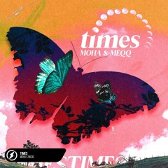 MOHA, MEQQ - Times