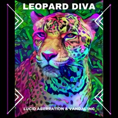 Leopard Diva - (Lucid Aberration & Vandal Inc)