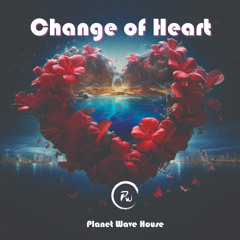 Planet Wave House Change of Heart