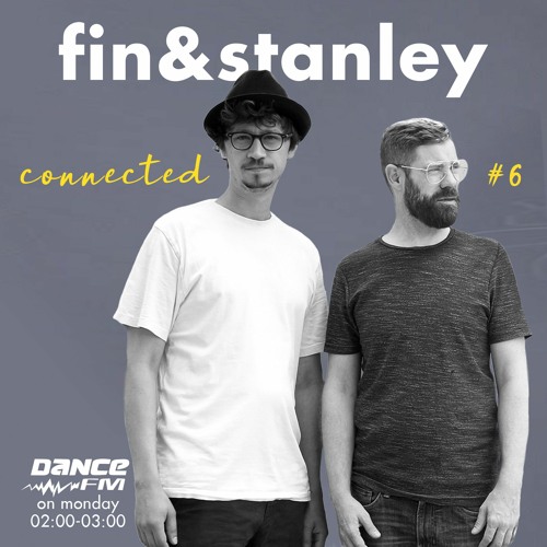 Fin & Stanley - Connected #6 Dance FM Romania