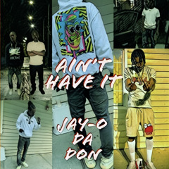 Jay-o da don (Aint Have Shit)