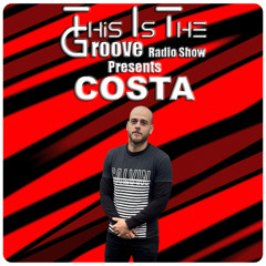 This Is The Groove Radio Show Ft COSTA 🇬🇧 #100