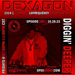 Dexagon - Diggin' Deeper Episode 100