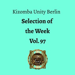 Kizomba Unity Berlin by DJ Fabinho FM - Selection of the Week Vol. 97