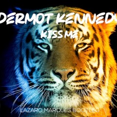 DERMOT KENNEDY - KISS ME (LAZARO MARQUESS BOOTLEG)