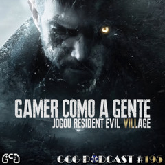 GCG Podcast #195: Resident Evil 8 Village