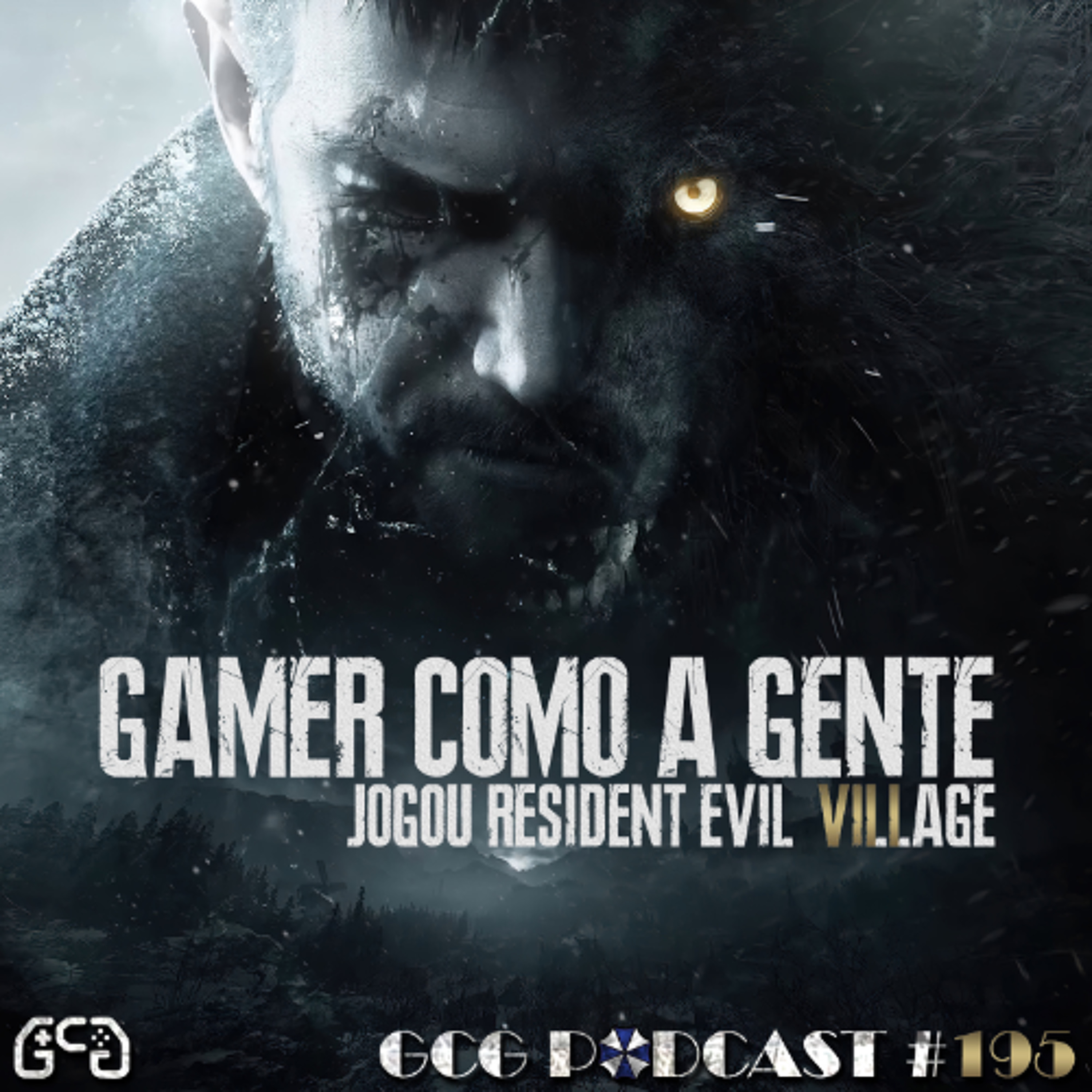 GCG Podcast #195: Resident Evil 8 Village