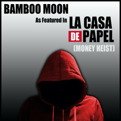 Bamboo Moon (As Featured in "La Casa de Papel [Money Heist]") [feat. THE LET'S GO's]