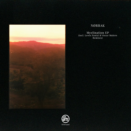 Nørbak - Myelination (Lewis Fautzi Remix) - Soma599