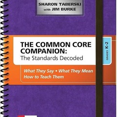 Epub✔ The Common Core Companion: The Standards Decoded, Grades K-2: What They Say,