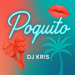 DJ Kris - Poquito