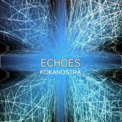 Echoes - Kokanostra