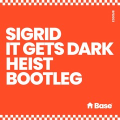 Sigrid - It Gets Dark (Heist Bootleg) [FREE DOWNLOAD]