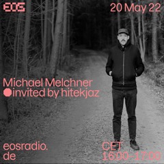 Michael Melchner | EOS Radio - May 20 / 2022