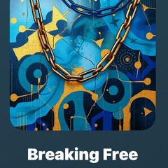 Breaking Free