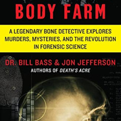 GET EPUB 📗 Beyond the Body Farm: A Legendary Bone Detective Explores Murders, Myster