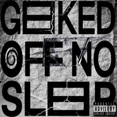 GEEKEDOFFNOSLEEP