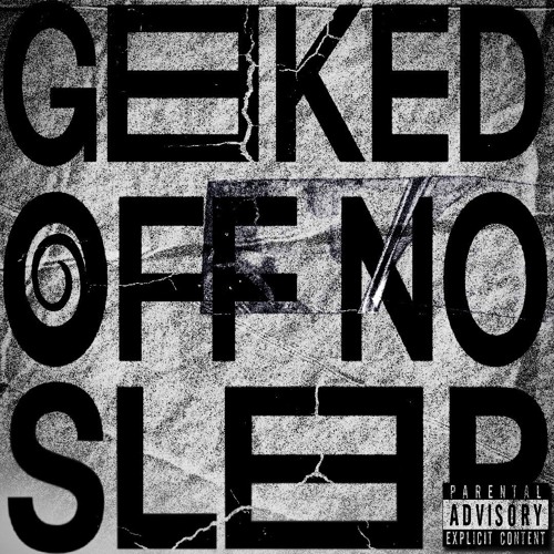 GEEKEDOFFNOSLEEP