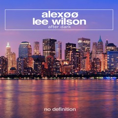 ALEXØØ & Lee Wilson - After Dark
