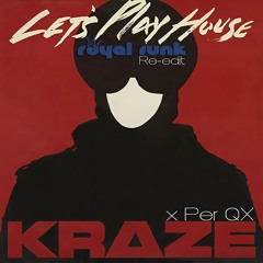 Kraze - Let's play House (Royal Funk Re-edit) [FREE DOWNLOAD]