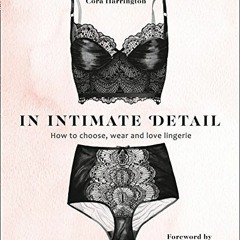 TÉLÉCHARGER In Intimate Detail: How to Choose, Wear, and Love Lingerie en version PDF sKxNb