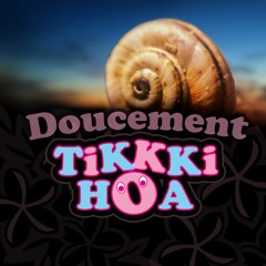 Tikkki Hoa - Doucement (Ragga Mix Long)