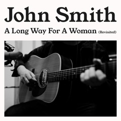 A Long Way For A Woman (Revisited)