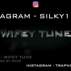 Silky - Wifey Tune [Recorded By Rane]