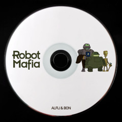 Alfij & b0n - Robot Mafia [FREE DOWNLOAD]