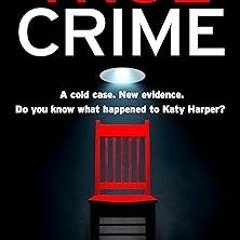 @% True Crime: A dark and twisty crime thriller to keep you up all night in 2024! PDF/EPUB - EBOOK