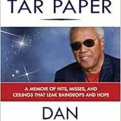 [Read] PDF 📨 Holes in the Tar Paper: A Memoir of hits, misses, and ceilings that lea