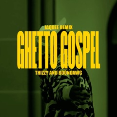 GHETTO GOSPEL - REMIX BY JAQDEE