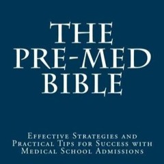 PDF book The Pre-Med Bible: Effective Strategies and Practical Tips for Success with Medical Sch