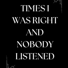 pdf times i was right and nobody listened: 6x9 inches, 100 pages of blank